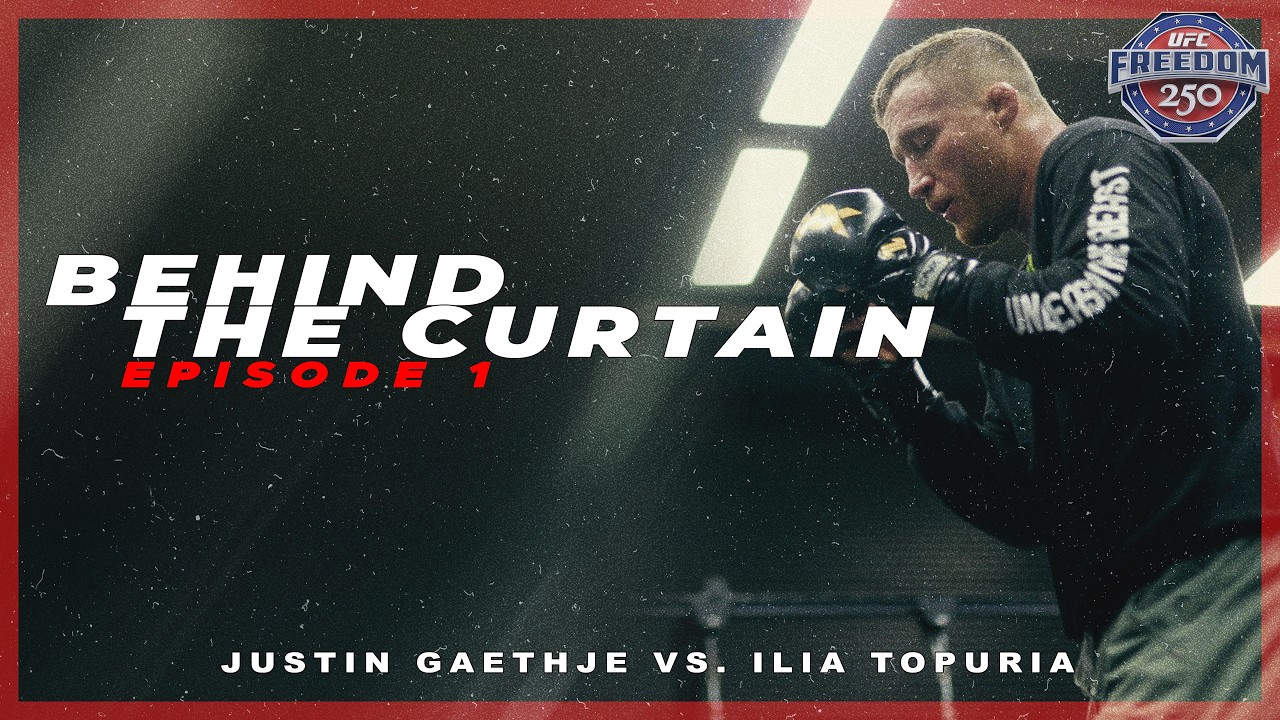Behind The Curtain - EPISODE 1(UFC FREEDOM 250 Justin Gaethje VS. Ilia Topuria)