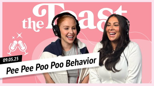 Pee Pee Poo Poo Behavior: The Toast, Friday, September 5th, 2025
