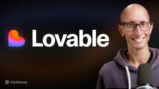 Lovable: The Fastest Growing Software Company in History & How ClickHouse Powers It