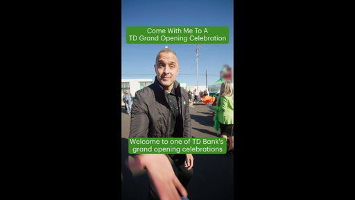 Come with Me to a TD Grand Opening Celebration