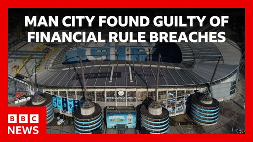 LIVE: Manchester City found guilty on majority of 115 breaches of financial rules | BBC News