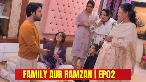 Family aur Iftaar | 6 month anniversary | Ramadan special