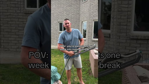 POV: you’re parents one week into summer break