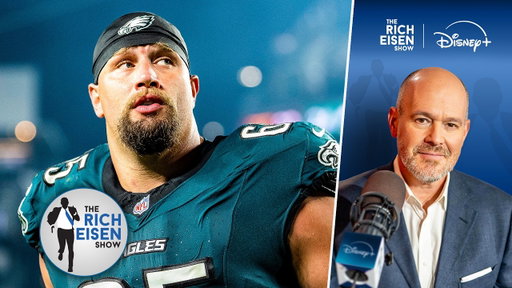 Rich Eisen’s Heartfelt Message to Lane Johnson in the Wake of the Eagles OT’s Unexpected Retirement