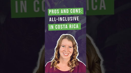 Pros and Cons: All-Inclusive in Costa Rica.