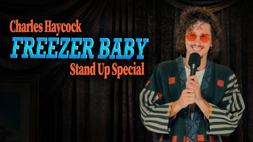 Charles Haycock: Freezer Baby - Full Comedy Special