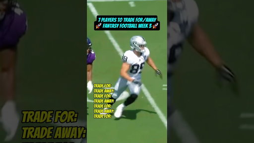 7 Trades You MUST Make: Fantasy Football Week 3 🔥