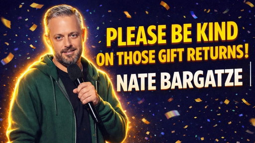 Please be kind on those gift returns! | Nate Bargatze Comedy 2026