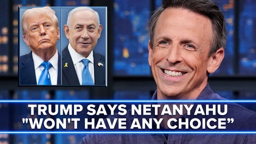 Trump Says Netanyahu "Won't Have Any Choice" on Ceasefire Deal