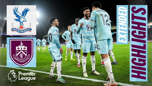 Crystal Palace 2-3 Burnley | Extended Premier League Highlights