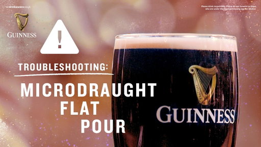 Troubleshooting: Microdraught Flat Pour