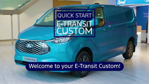 How to get started with the Ford E-Transit Custom | Ford UK
