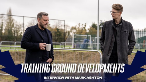 TRAINING GROUND DEVELOPMENTS TOUR WITH MARK ASHTON