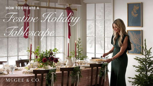 Shea McGee’s Holiday Tablescape | Festive Styling Tips with McGee & Co.