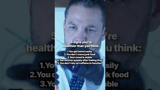 5 Signs you’re healthier than you think. 🧬