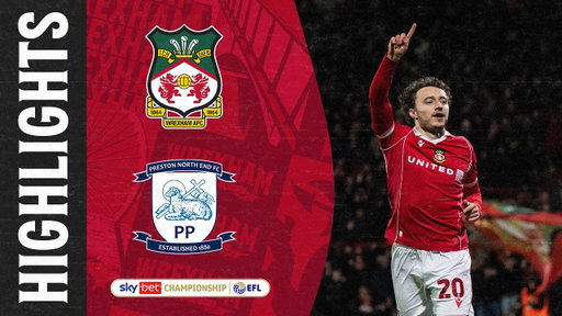 HIGHLIGHTS | Wrexham AFC vs Preston North End