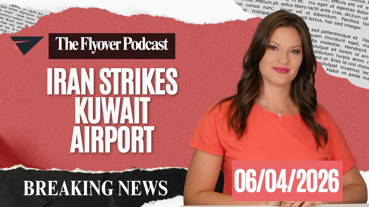 Iran Strikes Kuwait Airport, Breaking News