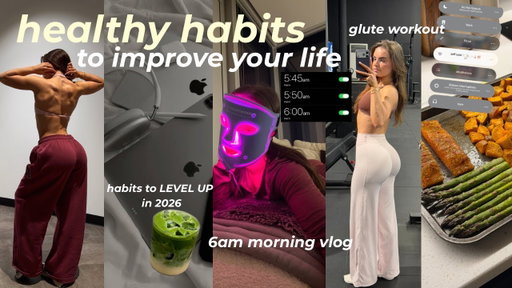HEALTHY HABITS TO IMPROVE YOUR LIFE IN 2026🌱| 6am morning vlog, glutes workout & levelling up era