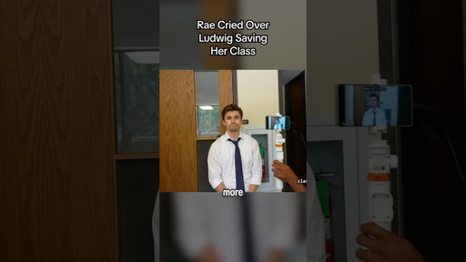 Rae Cried Over Ludwig Saving Her Class