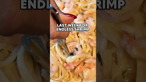 LAST WEEK FOR ENDLESS SHRIMP