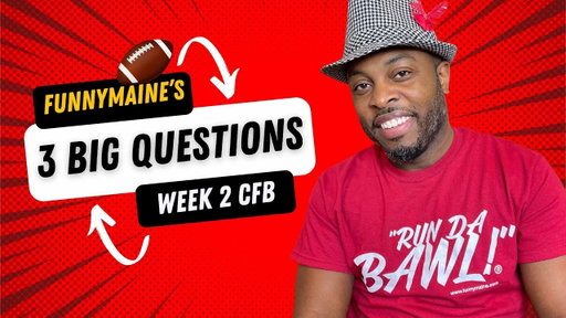 FunnyMaine’s Three BIG College Football Questions | Week 2 | 2025