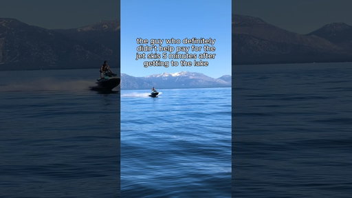 not everyone can handle the jet ski responsibility