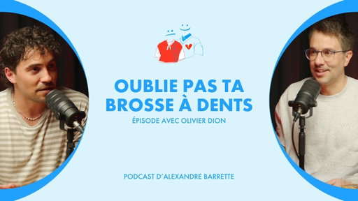 Olivier Dion | Oublie pas ta brosse à dents