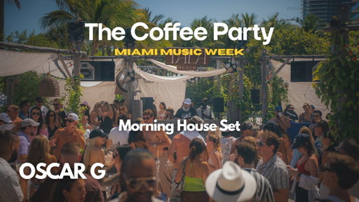 Oscar G | The Coffee Party | Miami Music Week | Full DJ Set