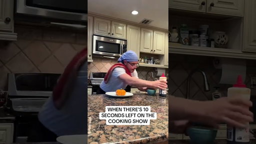 When there's ten seconds left on the cooking show