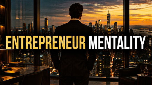 ENTREPRENEUR MENTALITY - Powerful Business Motivation
