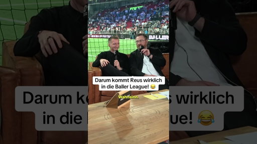 Reus Baller League Wahrheit.. 😂