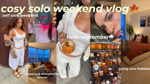 COSY SOLO WEEKEND VLOG🍁| hello September, shopping & decorating for autumn, self care & new hobbies