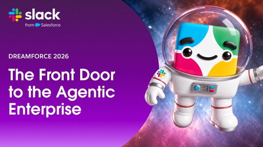 Slack | The Front Door to the Agentic Enterprise
