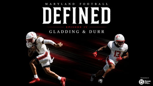 Maryland Football: Defined | EP4 | Gladding & Durr