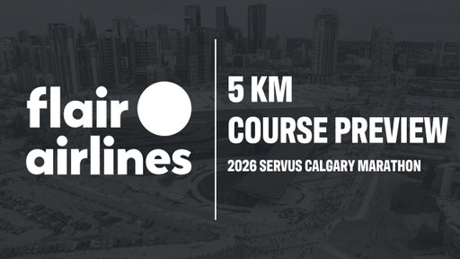 2026 Servus Calgary Marathon - Flair 5 km Course Preview