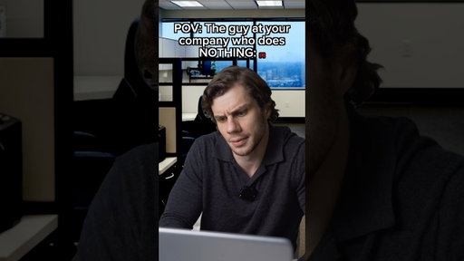 They guy at your company who does NOTHING!