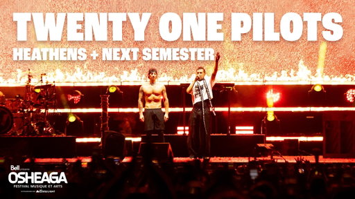 TWENTY ONE PILOTS – HEATHENS + NEXT SEMESTER | EN DIRECT À OSHEAGA 2026