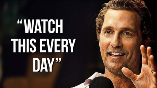 Matthew McConaughey's 21 Minutes of Life-Changing Advice
