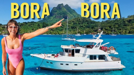 We Made It To Bora Bora!!! | Pacific Crossing Week #11 EP79