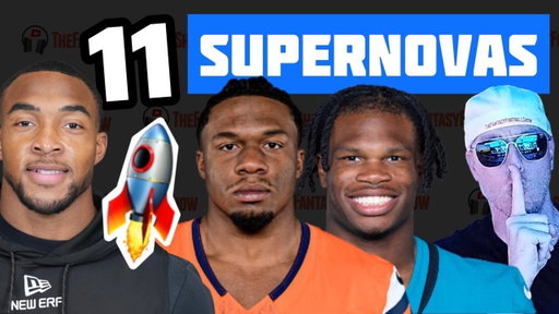 11 Best Picks in Fantasy Football 2025? (Supernovas) ☄️