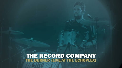 The Record Company - "The Burner (Live At The Echoplex)"