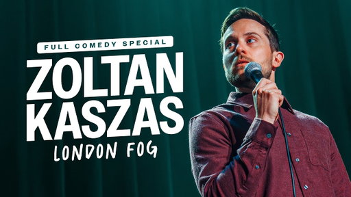 Zoltan Kaszas: London Fog | Full Stand-Up Comedy Special