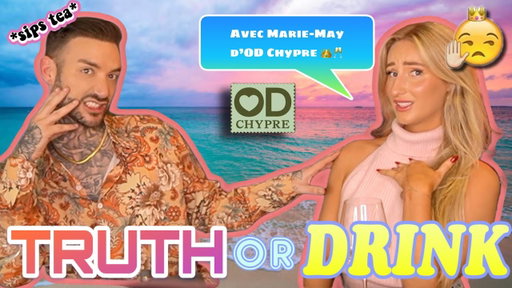 TRUTH OR DRINK ft MARIE-MAY D’OD CHYPRE ! 🌊🇨🇾( Damn! Elle ne mâche PAS ses mots! 😬🤯 )