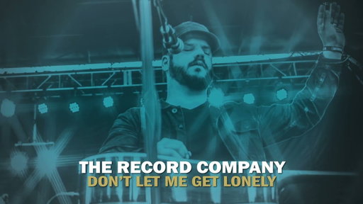 The Record Company - "Don't Let Me Get Lonely"