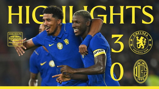 Chelsea 3-0 AC Milan | HIGHLIGHTS - Extended | Pre-Season 2026/27
