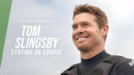 Rolex presents: Tom Slingsby – Staying on Course