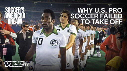 Why Soccer Failed in America | Soccer's American Dream (Episode 1)