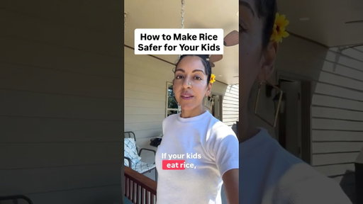 Arsenic in Rice | How to Make it Safer for Kids