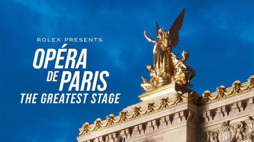 Rolex presents: Opéra de Paris – The Greatest Stage