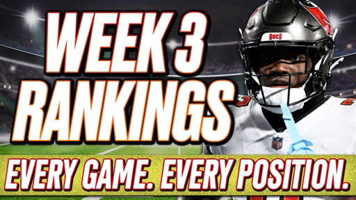 Week 3 Rankings | All Positions & All Games! | 2025 Fantasy Football Advice